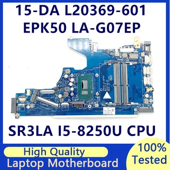 L20369-601 L20369-501 L20369-001 Mainboard EPK50 LA-G07EP Nešiojamojo kompiuterio Plokštę HP 15-DA Su SR3LA I5-8250U CPU 100% Testuotas
